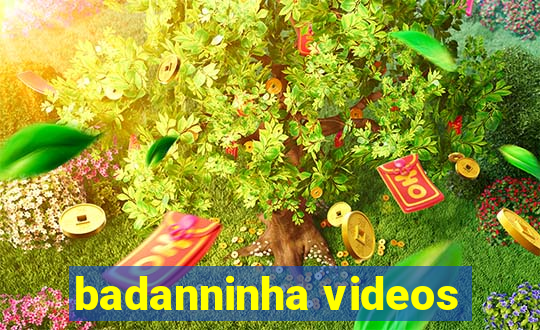 badanninha videos